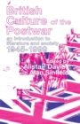 British Culture of the Post-War : An Introduction to Literature and Society 1945-1999 - Book