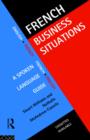 French Business Situations : A Spoken Language Guide - Book