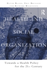 Health and Social Organization : Towards a Health Policy for the 21st Century - Book
