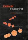Critical Reasoning : A Practical Introduction - Book