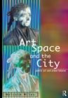 Art, Space and the City - Book