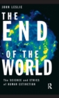 The End of the World : The Science and Ethics of Human Extinction - Book