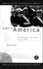 Latin America : Development and Conflict since 1945 - Book