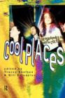 Cool Places : Geographies of Youth Cultures - Book