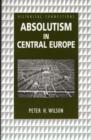 Absolutism in Central Europe - Book
