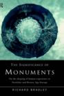 The Significance of Monuments : On the Shaping of Human Experience in Neolithic and Bronze Age Europe - Book