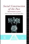Social Construction of the Past : Representation as Power - Book