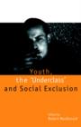 Youth, The `Underclass' and Social Exclusion - Book