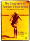 The Geography of Tourism and Recreation : Environment, Place and Space - Book