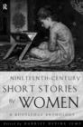Nineteenth-Century Short Stories by Women : A Routledge Anthology - Book