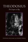 Theodosius : The Empire at Bay - Book