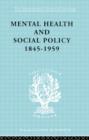 Mental Health and Social Policy, 1845-1959 - Book