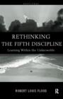 Rethinking the Fifth Discipline : Learning Within the Unknowable - Book