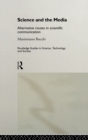 Science and the Media : Alternative Routes to Scientific Communications - Book
