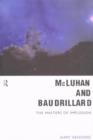 McLuhan and Baudrillard : Masters of Implosion - Book