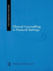 Clinical Counselling in Pastoral Settings - Book
