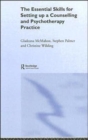 The Essential Skills for Setting Up a Counselling and Psychotherapy Practice - Book