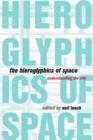 The Hieroglyphics of Space : Reading and Experiencing the Modern Metropolis - Book