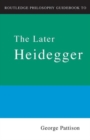 Routledge Philosophy Guidebook to the Later Heidegger - Book