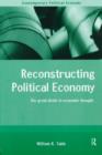 Reconstructing Political Economy : The Great Divide in Economic Thought - Book