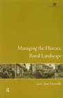 Managing the Historic Rural Landscape - Book