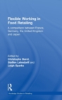Flexible Working in Food Retailing : A Comparison Between France, Germany, Great Britain and Japan - Book