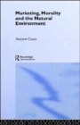 Marketing, Morality and the Natural Environment - Book
