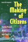 The Making of Citizens : Young People, News and Politics - Book