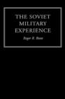 The Soviet Military Experience : A History of the Soviet Army, 1917-1991 - Book