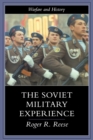 The Soviet Military Experience : A History of the Soviet Army, 1917-1991 - Book