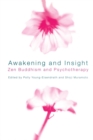 Awakening and Insight : Zen Buddhism and Psychotherapy - Book