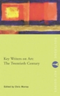 Key Writers on Art: The Twentieth Century - Book