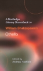 William Shakespeare's Othello : A Routledge Study Guide and Sourcebook - Book