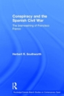 Conspiracy and the Spanish Civil War : The Brainwashing of Francisco Franco - Book
