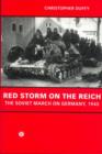 Red Storm on the Reich : The Soviet March on Germany 1945 - Book