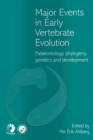 Major Events in Early Vertebrate Evolution - Book