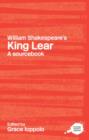 William Shakespeare's King Lear : A Sourcebook - Book