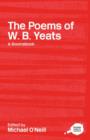 The Poems of W.B. Yeats : A Routledge Study Guide and Sourcebook - Book