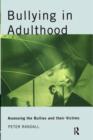 Bullying in Adulthood : Assessing the Bullies and their Victims - Book