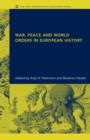 War, Peace and World Orders in European History - Book