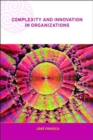 Complexity and Innovation in Organizations - Book