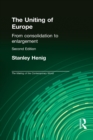 The Uniting of Europe : From Consolidation to Enlargement - Book