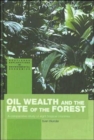Oil Wealth and the Fate of the Forest : A Comparative Study of Eight Tropical Countries - Book