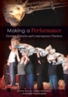 Making a Performance : Devising Histories and Contemporary Practices - Book