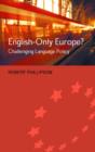 English-Only Europe? : Challenging Language Policy - Book