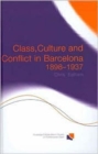Class, Culture and Conflict in Barcelona, 1898-1937 - Book