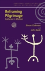 Reframing Pilgrimage : Cultures in Motion - Book