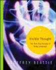 Visible Thought : The New Psychology of Body Language - Book