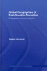 Global Geographies of Post-Socialist Transition : Geographies, societies, policies - Book