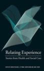 Relating Experience : Stories from Health and Social Care - Book
